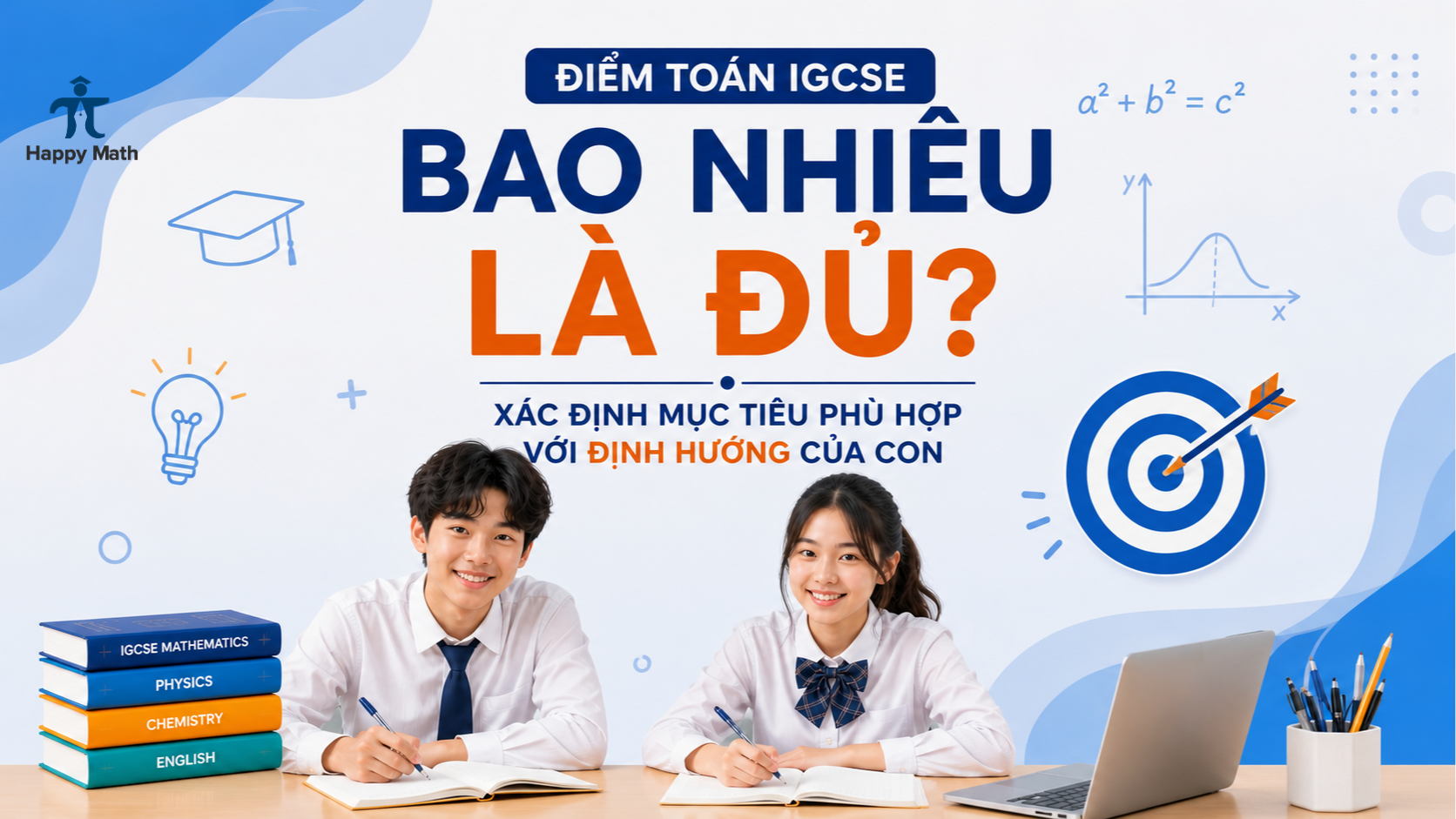 Điểm Toán IGCSE Bao Nhiêu Là Đủ? Xác Định Mục Tiêu Phù Hợp Với Định Hướng Của Con