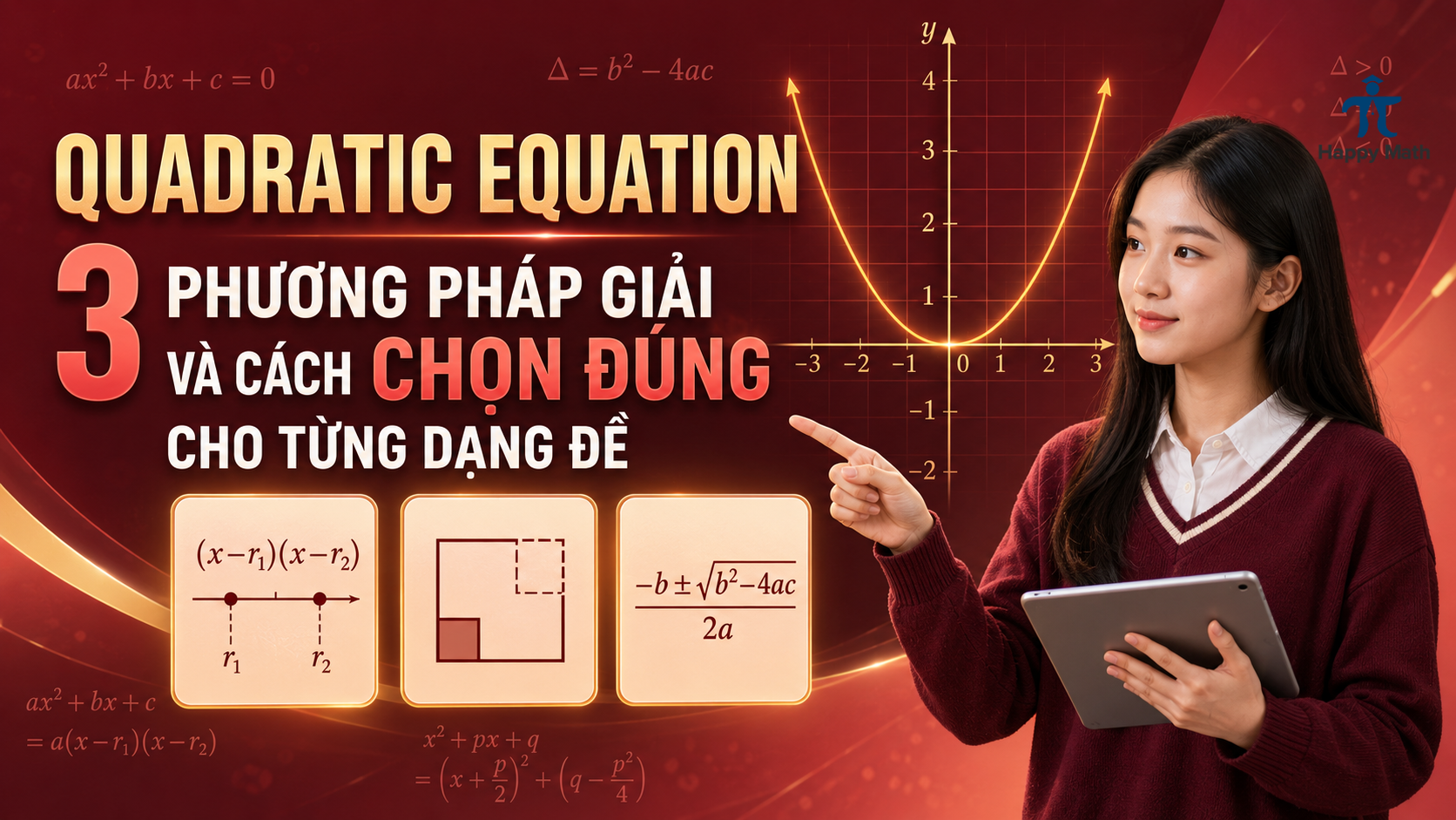 Quadratic Equation: 3 Phương Pháp Giải Và Cách Chọn Đúng Cho Từng Dạng Đề