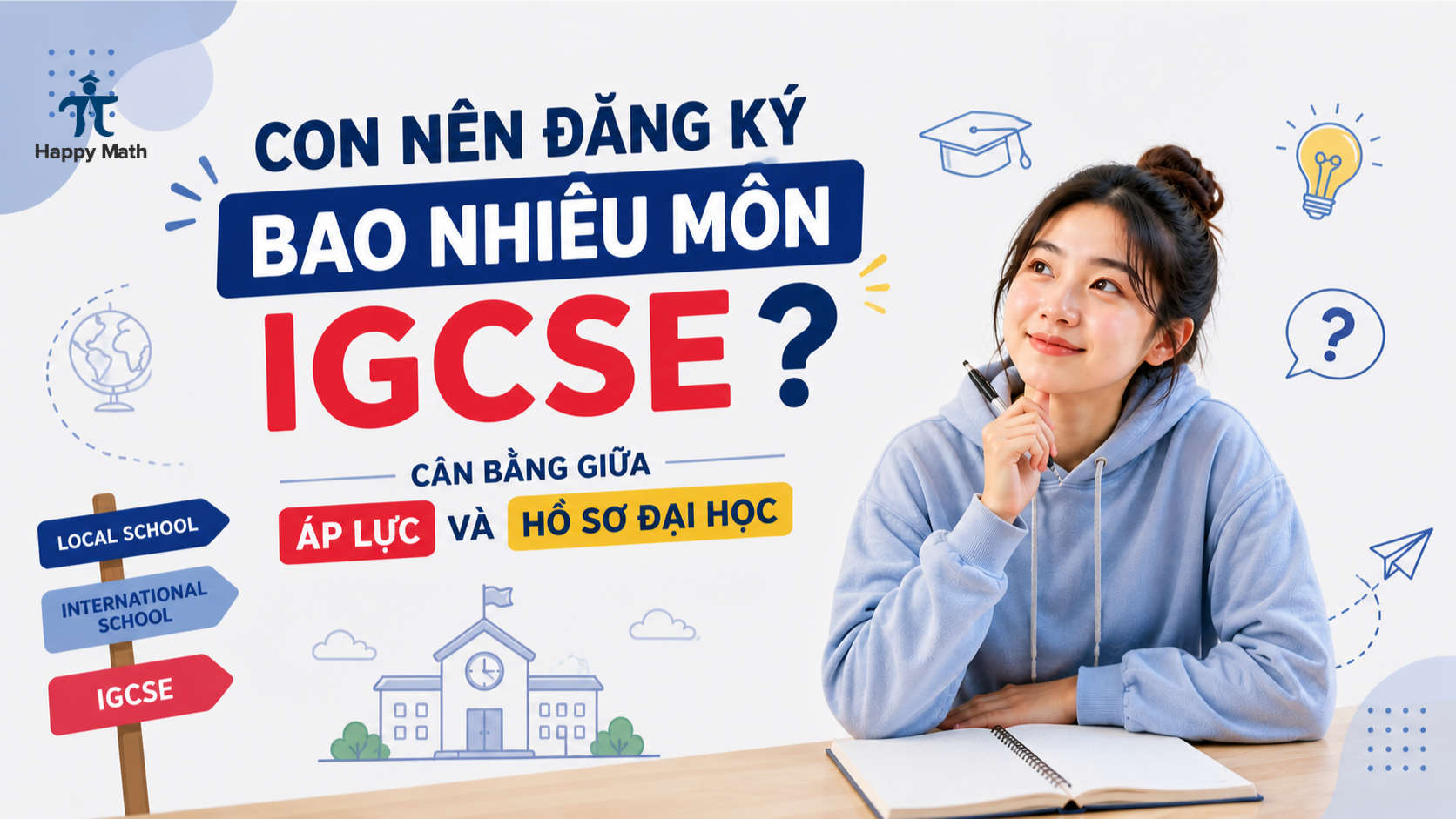 Con Nên Đăng Ký Bao Nhiêu Môn IGCSE? Cân Bằng Giữa Áp Lực Và Hồ Sơ Đại Học